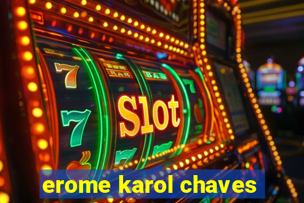 erome karol chaves